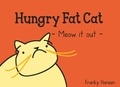 Franky Hansen - Hungry Fat Cat - Meow it out.