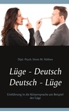 Horst M. Nöthen - Lüge - Deutsch Deutsch - Lüge - Einführung in die Körpersprache am Beispiel der Lüge.