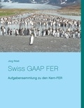 Jürg Rösti - Swiss GAAP FER - Aufgabensammlung zu den Kern-FER.