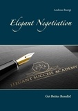 Andreas Buergi - Elegant Negotiation - Get Better Results!.
