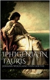 Johann Wolfgang von Goethe - Iphigenia in Tauris.