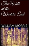 William Morris - The Well at the World's End.