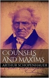 Arthur Schopenhauer - Counsels and Maxims.