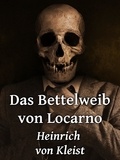 Heinrich von Kleist - Das Bettelweib von Locarno.