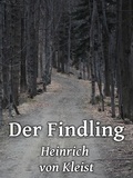 Heinrich von Kleist - Der Findling.
