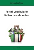 Verena Lechner - Forza! Vocabulario - Italiano en el camino.