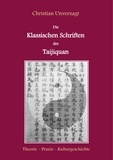 Christian Unverzagt - Die Klassischen Schriften des Taijiquan - Theorie - Praxis - Kulturgeschichte.