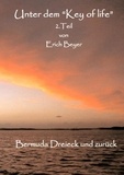 Erich Beyer - Unter dem "Key of life" 2.Teil - Bermurda Dreieck und zurück.