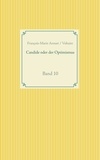 François-Marie Arouet Voltaire et Frank Weber - Candide oder der Optimismus - Band 10.