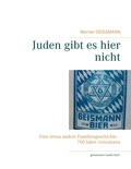 Werner Geissmann - Juden gibt es hier nicht - Eine etwas andere Familiengeschichte 700 Jahre Geissmann.