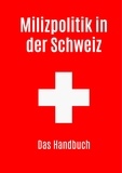 Roland Simon - Milizpolitik in der Schweiz - Das Handbuch.