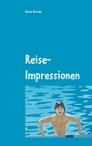 Rainer Bressler - Reise-Impressionen - Erzählungen.