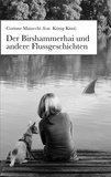 Corinne Maiocchi - Der Birshammerhai und andere Flussgeschichten.