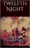 William Shakespeare - Twelfth Night.