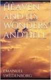 Emanuel Swedenborg - Heaven and its Wonders and Hell.