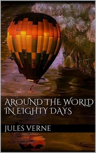 Jules Verne - Around the World in Eighty Days.