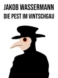 Jakob Wassermann - Die Pest im Vintschgau - Eine Erzählung.