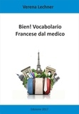 Verena Lechner - Bien! Vocabolario - Francese dal medico.