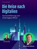 Manfred Zollner et Andreas Bode - Die Reise nach Digitalien - Kurze Einführung zum Chief Digital Officer.