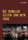 Tim Friedrich - Die dunklen Seiten von New York.