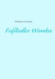 Wolfgang Schnepper - Fußballer Wamba.