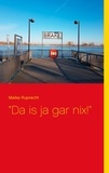 Maike Ruprecht - "Da is ja gar nix!".