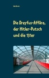 Udo Ehrich - Die Dreyfus-Affäre, der Hitler-Putsch und die 131er - Drei Seminararbeiten zum Thema Drittes Reich und Antisemitismus.