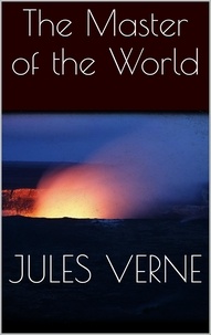 Jules Verne - The Master of the World.