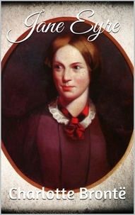 Charlotte Brontë - Jane Eyre.