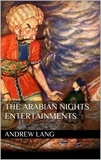 Andrew Lang - The Arabian Nights Entertainments.