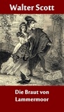 Walter Scott - Die Braut von Lammermoor - Historischer Roman.