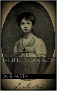 Jane Austen - The Letters of Jane Austen.