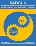 Lars Dibbern - SAFe® 4.6 - Eine Anleitung zur lean agilen Revolution?.