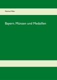 Manfred Miller - Bayern. Münzen und Medaillen.