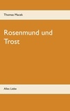 Thomas Macek et B. G. - Rosenmund und Trost - Alles Liebe.
