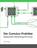 Markus Stubbig - Der Cumulus-Praktiker - Datacenter-Switching mit Linux.
