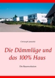 Christoph Jaskulski - Die Dämmlüge und das 100% - Haus - Die Baurevolution.