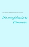Susanne Edelmann et Lady Nayla Og-Min - Die energiebasierte Dimension.