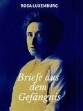 Rosa Luxemburg - Briefe aus dem Gefängnis.