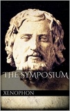 Xénophon Xénophon - The Symposium.