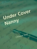 Christine Stutz - Under Cover Nanny.