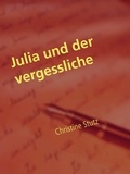 Christine Stutz - Julia und der vergessliche Ex.