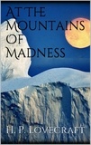 H. P. Lovecraft - At The Mountains Of Madness.