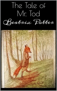 Beatrix Potter - The Tale of Mr. Tod.