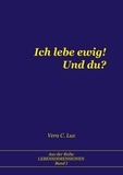 Vera C. Lux - Ich lebe ewig! Und du?.