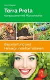Horst Wagner - Terra Preta - Kompostieren mit Pflanzenkohle.