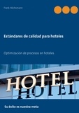 Frank Höchsmann - Estándares de calidad para hoteles - Optimización de procesos en hoteles.