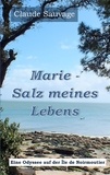 Claude Sauvage - Marie - Salz meines Lebens - Eine Odyssee auf  der Île de Noirmoutier.