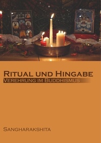  Sangharakshita et  Buddhawege e.V. - Ritual und Hingabe - Verehrung im Buddhismus.