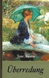 Jane Austen - Jane Austen: Überredung.